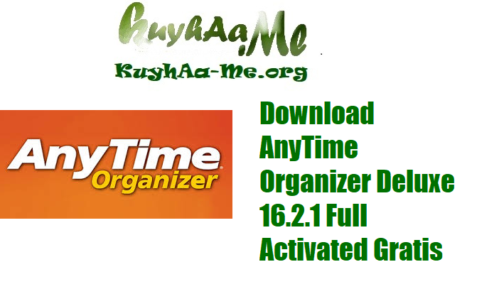 Download AnyTime Organizer Deluxe 16.2.1 Full Activated Gratis