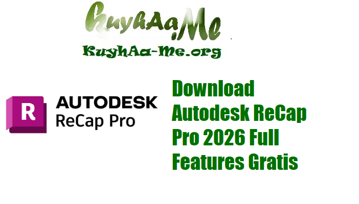 Download Autodesk ReCap Pro 2026 Full Features Gratis