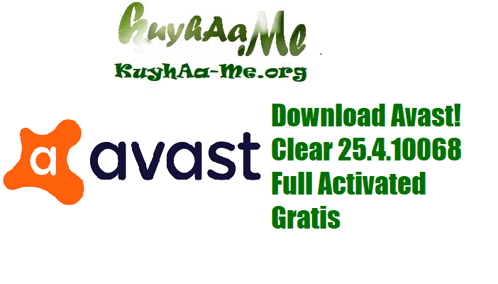Download Avast! Clear 25.4.10068 Full Activated Gratis