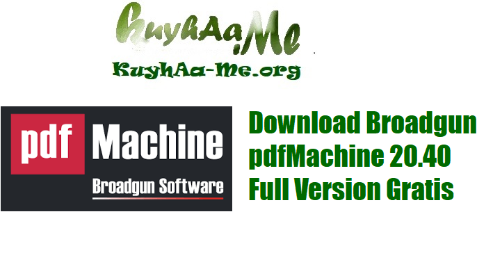 Download Broadgun pdfMachine 20.40 Full Version Gratis