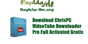 Download ChrisPC VideoTube Downloader Pro Full Activated Gratis
