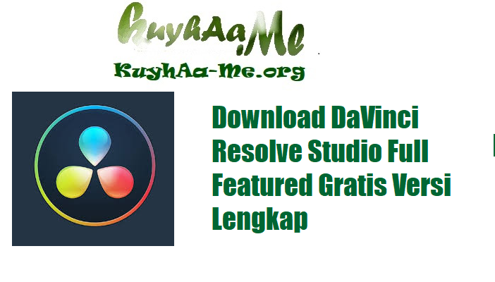 Download DaVinci Resolve Studio Full Featured Gratis Versi Lengkap