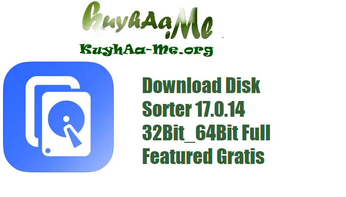 Download Disk Sorter 17.0.14 32Bit_64Bit Full Featured Gratis