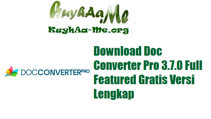 Download Doc Converter Pro 3.7.0 Full Featured Gratis Versi Lengkap