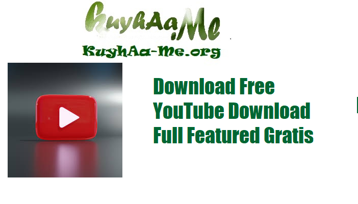 Download Free YouTube Download Full Featured Gratis