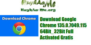 Download Google Chrome 64Bit_32Bit Full Activated Gratis