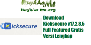 Download Kicksecure v17.2.8.5 Full Featured Gratis Versi Lengkap