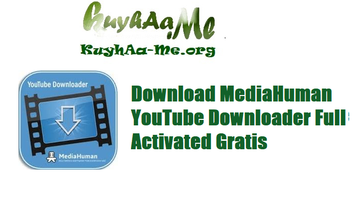 Download MediaHuman YouTube Downloader Full Activated Gratis