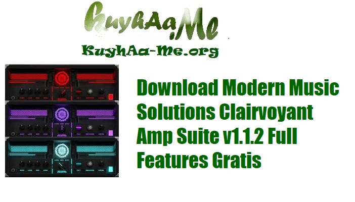 Download Modern Music Solutions Clairvoyant Amp Suite v1.1.2 Full Features Gratis