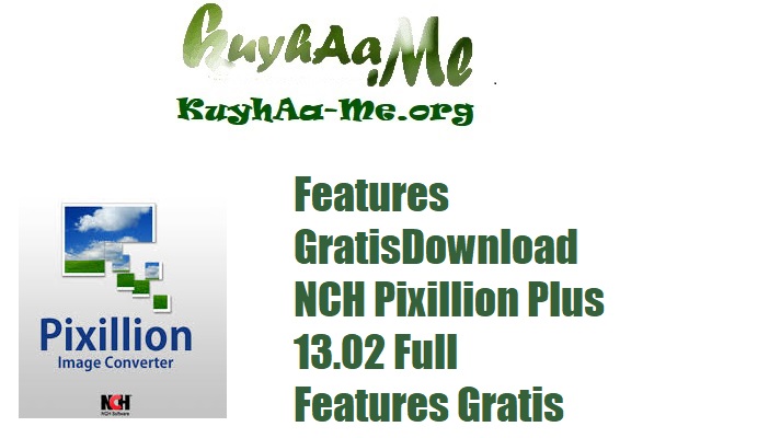 Download NCH Pixillion Plus 13.02 Full Features Gratis