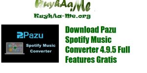Download Pazu Spotify Music Converter 4.9.5 Full Features Gratis