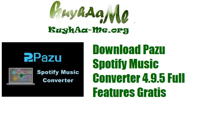 Download Pazu Spotify Music Converter 4.9.5 Full Features Gratis
