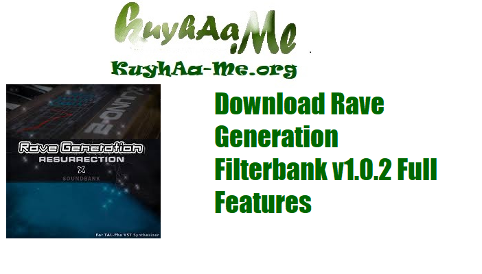 Download Rave Generation Filterbank v1.0.2 Full Features 