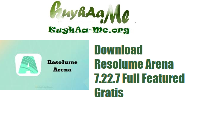 Download Resolume Arena 7.22.7 Full Featured Gratis