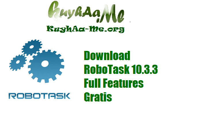 Download RoboTask 10.3.3 Full Features Gratis