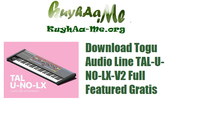 Download Togu Audio Line TAL-U-NO-LX-V2 Full Featured Gratis
