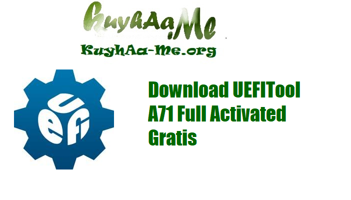 Download UEFITool A71 Full Activated Gratis