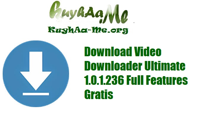 Download Video Downloader Ultimate 1.0.1.236 Full Features Gratis
