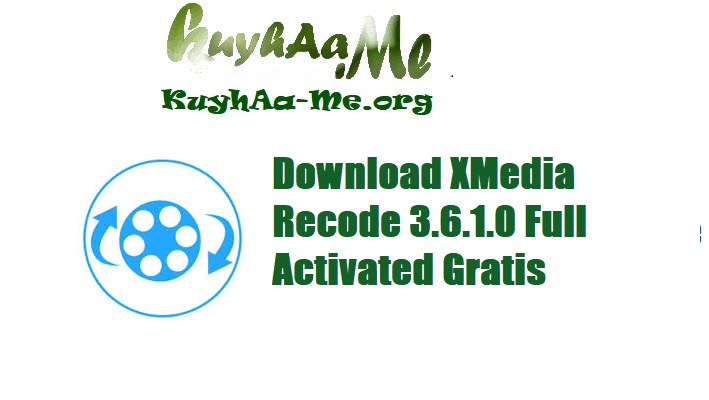 Download XMedia Recode 3.6.1.0 Full Activated Gratis