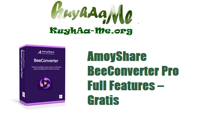 AmoyShare BeeConverter Pro Full Features – Gratis 