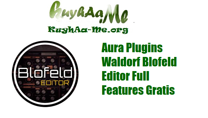 Aura Plugins Waldorf Blofeld Editor Full Features Gratis 