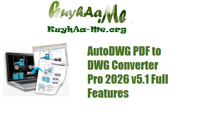 AutoDWG PDF to DWG Converter Pro 2026 v5.1 Full Features  