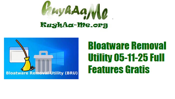 Bloatware Removal Utility 05-11-25 Full Features Gratis 