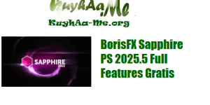 BorisFX Sapphire PS 2025.5 Full Features Gratis