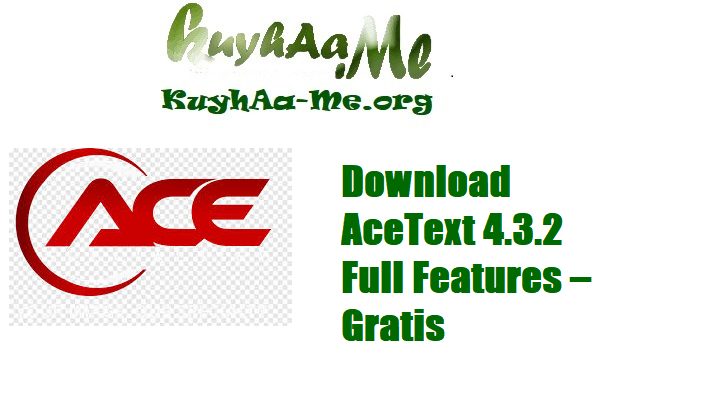 Download AceText 4.3.2 Full Features – Gratis 