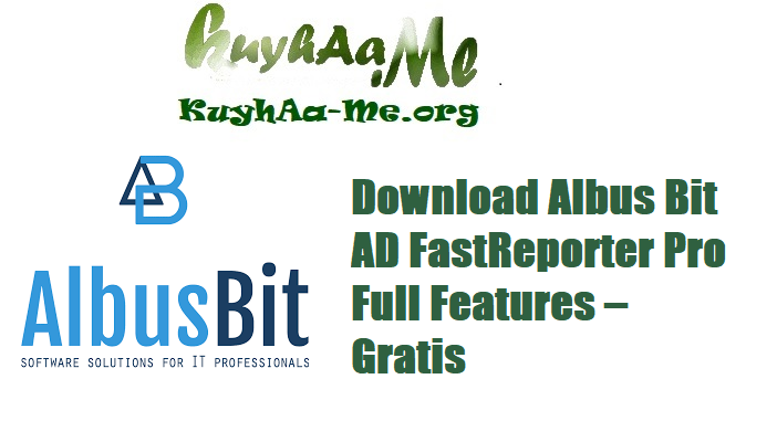 Download Albus Bit AD FastReporter Pro Full Features – Gratis
