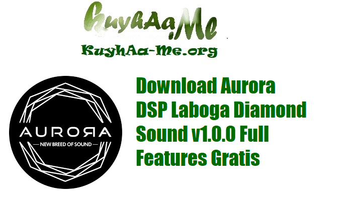 Download Aurora DSP Laboga Diamond Sound v1.0.0 Full Features Gratis
