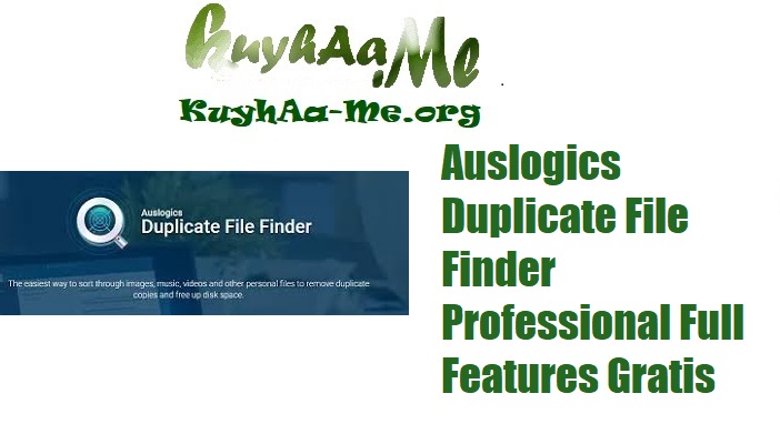 Download Auslogics Duplicate File Finder Professional Full Features Gratis