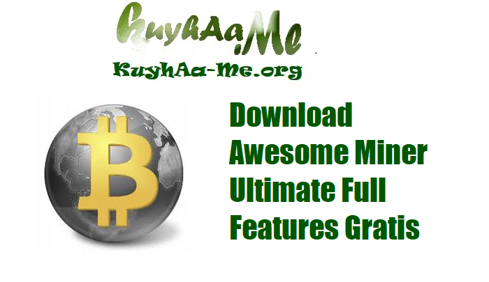 Download Awesome Miner Ultimate 11.1.3 Full Features Gratis