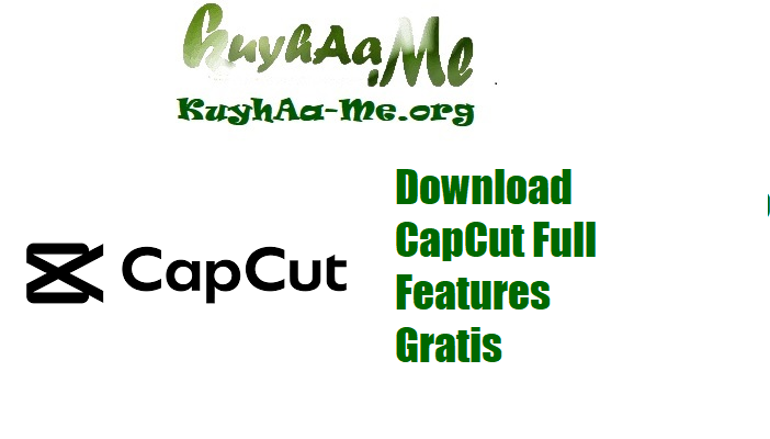 Download CapCut Full Features Gratis