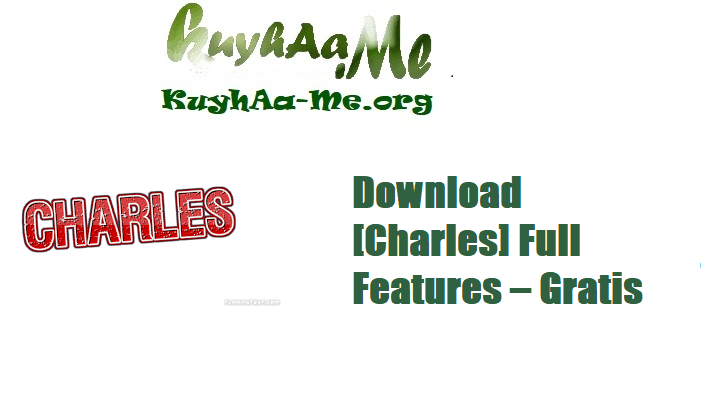 Download [Charles] Full Features – Gratis