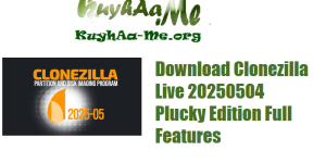 Download Clonezilla Live 20250504 Plucky Edition Full Features 