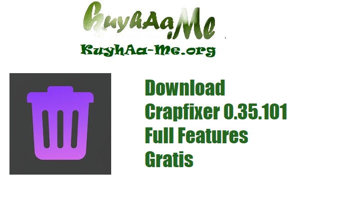 Download Crapfixer 0.35.101 Full Features Gratis 