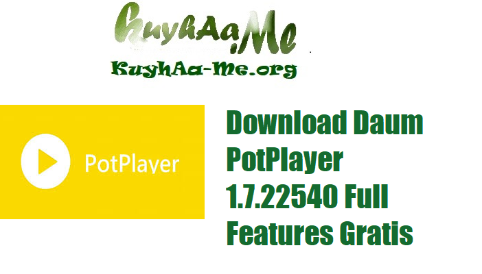 Download Daum PotPlayer Full Features Gratis 
