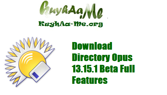 Download Directory Opus 13.15.1 Beta Full Features  