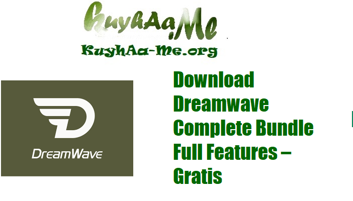 Download Dreamwave Complete Bundle Full Features – Gratis 