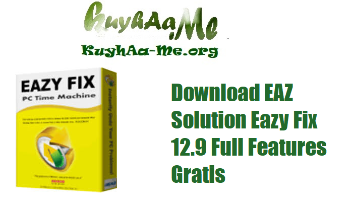 Download EAZ Solution Eazy Fix 12.9 Build 2710944437 🛠️ Full Features Gratis 