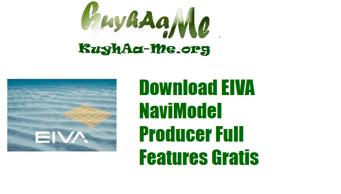 Download EIVA NaviModel Producer Full Features Gratis