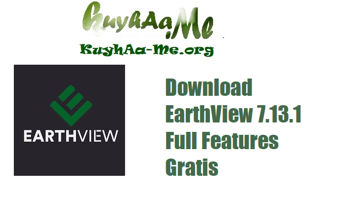 Download EarthView 7.13.1 Full Features Gratis 