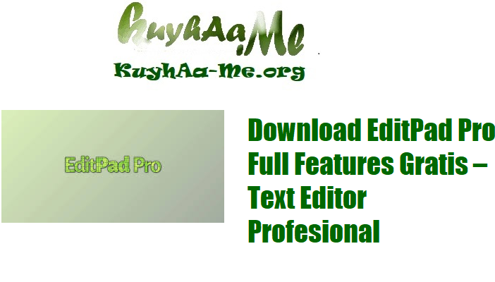 Download EditPad Pro Full Features Gratis – Text Editor Profesional 