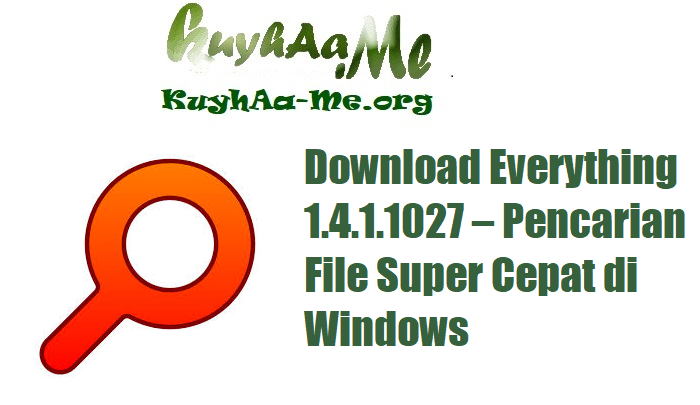 Download Everything 1.4.1.1027 – Pencarian File Super Cepat di Windows