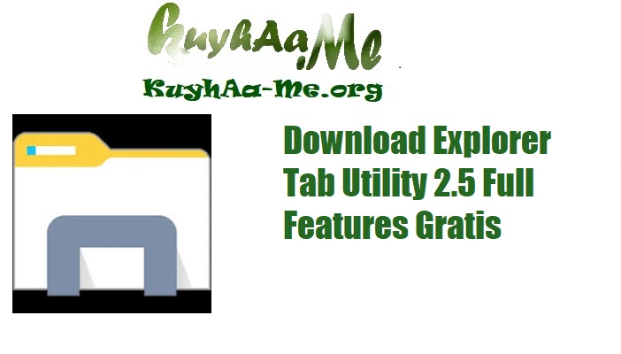 Download Explorer Tab Utility 2.5 Full Features Gratis 