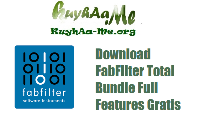 Download FabFilter Total Bundle 2025.5 Full Features Gratis 