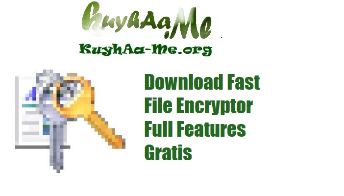 Download Fast File Encryptor Full Features Gratis
