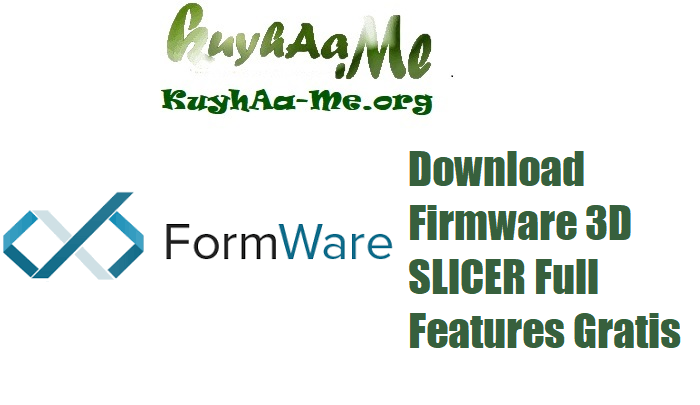 Download Formware 3D SLICER 1.2.5.6 Full Features Gratis