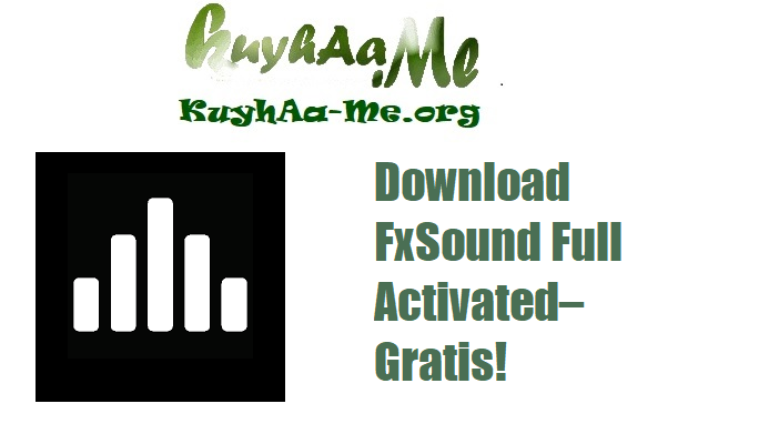 Download FxSound 1.1.33 Full Activated– Gratis!